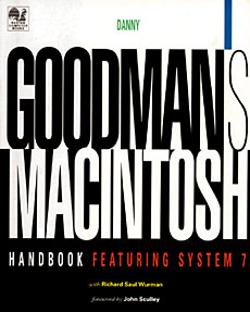Danny Goodman’s Macintosh Handbook book (design, production, and project management)